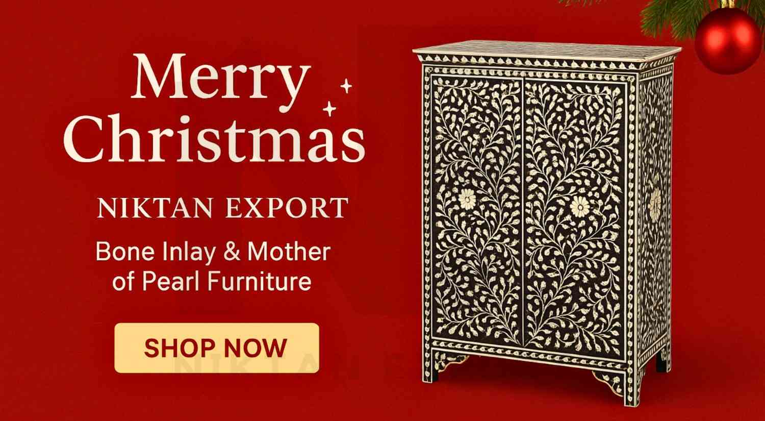 Christmas banner featuring handmade bone inlay cabinet by Niktan Export, showcasing artisan craftsmanship, festive décor, and luxury furniture made in our workshop.