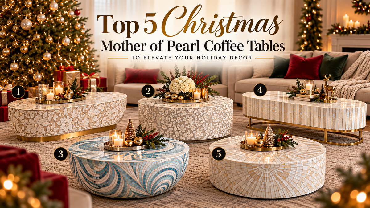 Top 5 Christmas Mother of Pearl Coffee Tables to Elevate Your Holiday Décor